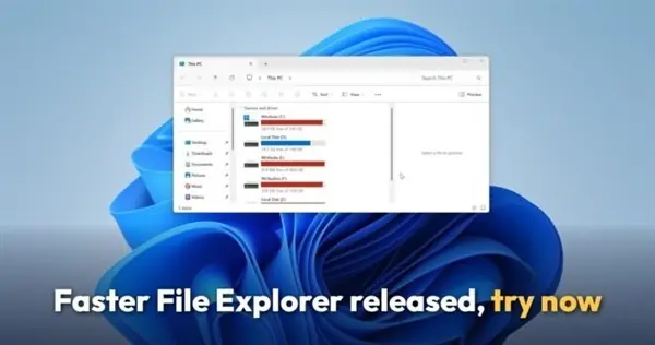 微软推Windows 11新版文件资源管理器：底层重构提速，7月全面覆盖